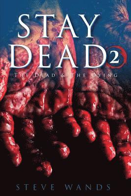 bokomslag Stay Dead 2: The Dead & The Dying