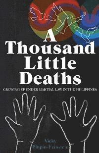 bokomslag A Thousand Little Deaths: Growing Up Under Martial Law in the Philippines