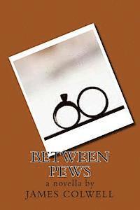 James Colwell - Between Pews, Häftad