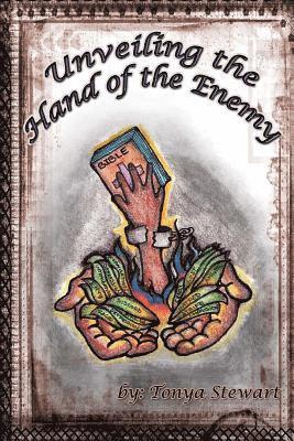 bokomslag Unvealing The hand of the Enemy: Insight and wisdom to destory the enemy