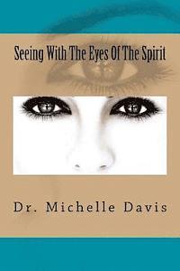 Seeing With The Eyes Of The Spirit 1