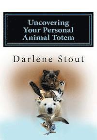 Uncovering Your Personal Animal Totem 1