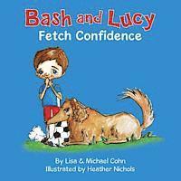 bokomslag Bash and Lucy Fetch Confidence