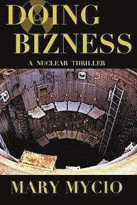 bokomslag Doing Bizness: A Nuclear Thriller