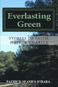 bokomslag Everlasting Green: Stories of Faith, Hope, and Charity