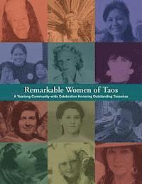 bokomslag Remarkable Women of Taos: A Year Long Community-wide Celebration Honoring Outstanding Taosenas