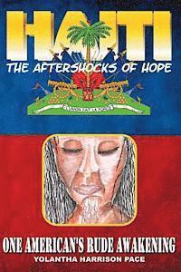 Haiti: The Aftershocks of Hope: One American's Rude Awakening