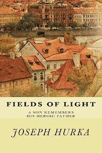 bokomslag Fields of Light: A Son Remembers His Heroic Father