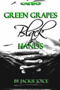 Green Grapes Black Hands 1