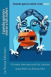 bokomslag Cuando quieres mirar a las nubes: I Premio Internacional de Cuentos para Niños La Pereza 2013