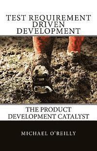 bokomslag Test Requirement Driven Development: The product development catalyst