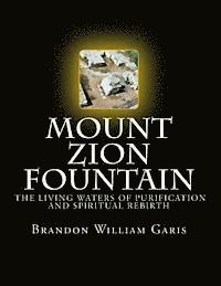 bokomslag Mount Zion Fountain: The Living Waters Of Purification and Spiritual Rebirth