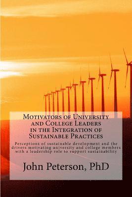 Motivators of University and College Leaders in the Integration of Sustainable Practices 1