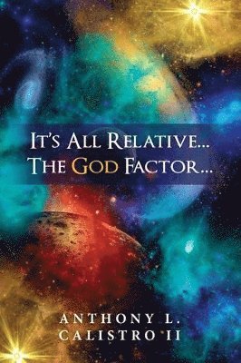 bokomslag It's All Relative... The God Factor...