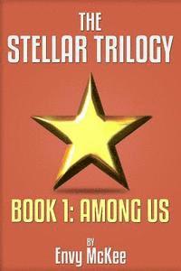 bokomslag The Stellar Trilogy: Book 1: Among Us