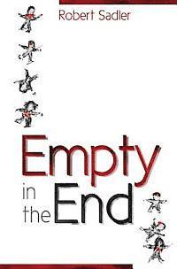 Robert Sadler - Empty in the End, Häftad