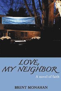 bokomslag Love, My Neighbor: A Novel of Faith