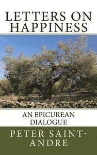 bokomslag Letters on Happiness: An Epicurean Dialogue