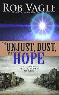 bokomslag The Unjust, Dust, And Hope