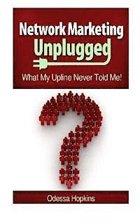 bokomslag Network Marketing Unplugged: What My Upline Never Told Me