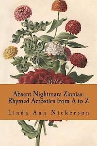bokomslag Absent Nightmare Zinnias: Rhymed Acrostics from A to Z