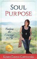 bokomslag Soul Purpose: Finding the Courage to Fly