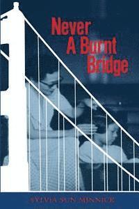 Sylvia Sun Minnick - Never A Burnt Bridge, Häftad