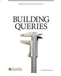 Building Queries: Using Microsoft Access 2010 1