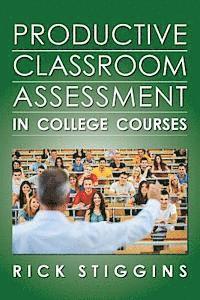 Productive Classroom Assessment in College Courses 1