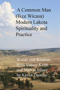 bokomslag A Common Man (Ikce Wicasa) Modern Lakota Spirituality and Practice