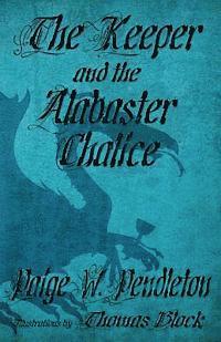 bokomslag The Keeper and the Alabaster Chalice: Book II of The Black Ledge Series