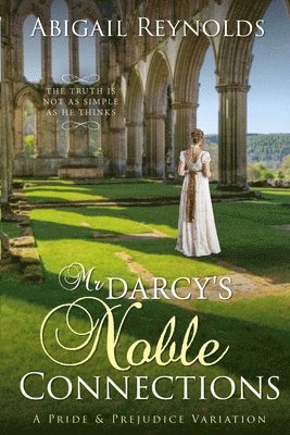 Mr. Darcy's Noble Connections: A Pride & Prejudice Variation