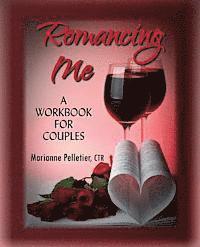 Marianne Pelletier Ctr - Romancing Me: A Workbook for Couples, Häftad