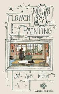 Amy Krohn - A Flower in the Heart of the Painting, Häftad