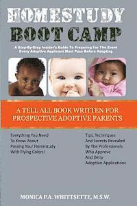 bokomslag Homestudy Boot Camp: A Step-By-Step Insider's Guide To Preparing For The Event Every Adoptive Applicant Must Pass Before Adopting