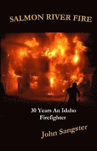 bokomslag Salmon River Fire: 30 Years An Idaho Firefighter