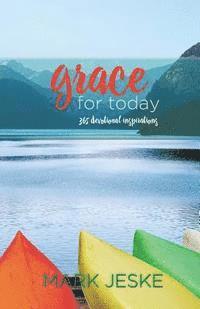 bokomslag Grace for Today: 365 Devotional Inspirations