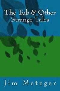 bokomslag The Tub & Other Strange Tales
