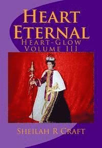 bokomslag Heart Eternal: Heart-Glow Volume III