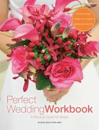 bokomslag Perfect Wedding Workbook: A Practical Guide for Brides