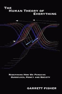Garrett L. Fisher - The Human Theory of Everything, Häftad