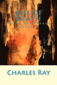 Charles Ray - Kiss of Death: an Al Pennyback mystery, Häftad