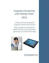 bokomslag Cognitive Screening and Testing Tools: Computerized Cognitive Assessment Products: Neurocognitive Screening for ADHD, Memory Loss, Alzheimer's, Dement
