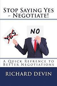 bokomslag Stop Saying Yes - Negotiate!: A Quick Reference to Better Negotiations