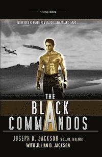 bokomslag The Black Commandos: Warriors Forged from Blood, Sweat, and Tears...