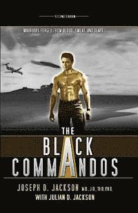 The Black Commandos: Warriors Forged from Blood, Sweat, and Tears... 1