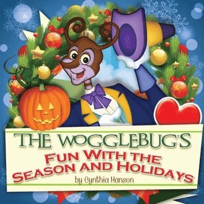 The Wogglebug's Fun With Seasons and Holidays