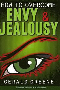 bokomslag How to Overcome Envy and Jealousy: Develop Stronger Relationships