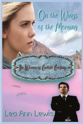 On the Wings of the Morning: The Women of Carlisle Crossing 1