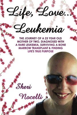 bokomslag Life, Love... Leukemia